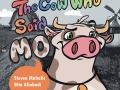 The Cow Who Said Mo, 31 Pages. 8.5 x 9 inch full color kids book.